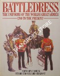 Battledress - The Unifoms of the World's Great Armies 1700 to the present by SCHICK, I. T. (ed.)
